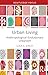 Urban Living: Anthropological-Evolutionary Urbanism (Routledge Advances in Regional Economics, Science and Policy)