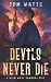 Devils Never Die: A Wild West Samurai Epic