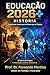 EDUCAÇÃO 2026+ — HISTÓRIA: Preparando Jovens para o Mundo que Já Chegou (Portuguese Edition)