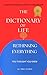 The Dictionary Of Life: Rethinking Everything You Thought You Knew