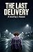 The Last Delivery (Spanish Edition)