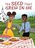 The Seed that Grew in Me