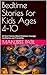 Bedtime Stories for Kids Ages 4–10: 25 Short Stories About Kindness, Courage, Confidence and Friendship