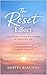 The Reset Effect: A Real Guide to Getting Your Life Back on Track in Your 20s