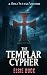 The Templar Cypher: A Fiona...