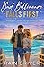 Bad Billionaire Falls First: Enemies to Lovers Hockey Romance