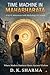 Time Machine in Mahabharata : Where Modern Madness Meets Ancient Wisdom