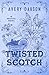 Twisted Scotch by Avery Dauson