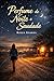 Perfume de Noite e Saudade (Portuguese Edition)