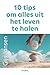 10 tips om alles uit het leven te halen (Dutch Edition)