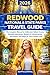 REDWOOD NATIONAL & STATE PARKS TRAVEL GUIDE 2026: The Complete Manual to California's Tallest Forests: Detailed Itineraries, Modern EV Infrastructure, and Expert Trail Maps for Every Fitness Level