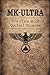 MK-ULTRA: THE CIA’S MIND CONTROL PROGRAM