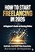 How to Start Freelancing in 2026: Step-by-Step Guide to Start Freelancing, Get Clients Fast, and Build a Profitable Online Income