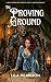 The Proving Ground: A Back ...