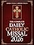 The Complete Daily Catholic Missal 2026: A Year Of Mass Readings, The Full Order Of Mass, Essential Catholic Prayers, And The Liturgical Calendar For Every Day Of The Church Year