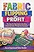 Fabric Flipping Profits
