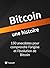 Bitcoin, une histoire: 150 anecdotes pour comprendre l’origine et l’évolution de Bitcoin (French Edition)