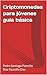 Criptomonedas para jóvenes guia básica (Spanish Edition)