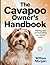 The Cavapoo Owner’s Handbook: Training, Care, and Everything You Need to Know