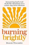 Burning Brightly:...
