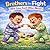 Brothers That Fight: (But Love Each Other More)