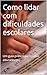 Como lidar com dificuldades escolares : Um guia prático para pais e educadores (Portuguese Edition)