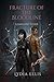 Fracture of the Bloodline: A Dark Romantasy of Power, Consequence, and a Bond That Refuses to Break (The Sanguine Tether Book 5)