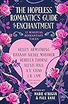 The Hopeless Romantic's Guide to Enchantment: Twelve Magical Romantasy Tales