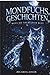 Mondfuchsgeschichten- Wenn die Nacht dich ruft: Nicht alles zeigt sich im Licht. Und nicht alles bleibt im Schatten. (German Edition)