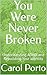 You Were Never Broken: Understanding ADHD and Rebuilding Your Identity