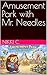 Amusement Park with Mr. Needles by Nikki C.