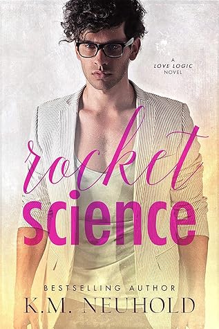 Rocket Science (Love Logic, #1)