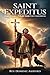 SAINT EXPEDITUS: Pray Today, Trust God for Tomorrow