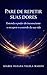 Pare de repetir suas dores: Entenda o poder do inconsciente e recupere o controle de sua vida (Portuguese Edition)