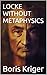 LOCKE WITHOUT METAPHYSICS (Monograph)