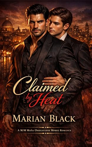 Claimed by Heat: A M/M Mafia Omegaverse MPreg Romance (Kindle Edition)