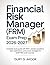 Financial Risk Manager (FRM) Exam Prep 2026-2027: Complete Study Guide with 600+ Practice Questions, Clear Explanations, and Proven Strategies for GARP FRM Level I Success