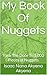 My Book Of Nuggets : Yank The Door To 1,000 Pieces of Nuggets