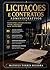 Licitações e Contratos Administrativos: Doutrina prática, interpretação estratégica e aplicação profissional da Lei nº 14.133/2021 (Portuguese Edition)