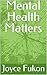 Mental Health Matters