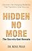 Hidden No More. The Secrets God Reveals: Discover Life-Changing Mysteries That Transform How You Live