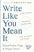 Write Like You Mean It: Sta...