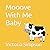 Mooove With Me Baby: A High-Contrast Song Book for Babies