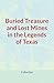Buried Treasure and Lost Mines in the Legends of Texas