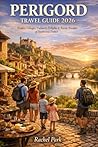 PÉRIGORD TRAVEL GUIDE 2026