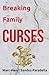 Breaking Family Curses