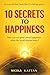 10 SECRETS TO HAPPINESS — IN A WORLD THAT FEELS LIKE IT’S FALLING APART: How can we speak about happiness when the world feels so heavy?