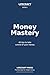 Money Mastery: 40 tips to take control of your money (The Lifecraft Series)