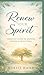 Renew your spirit: Christian Guide to Growing Deeper in Faith Today