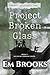 Project Broken Glass: An Os...